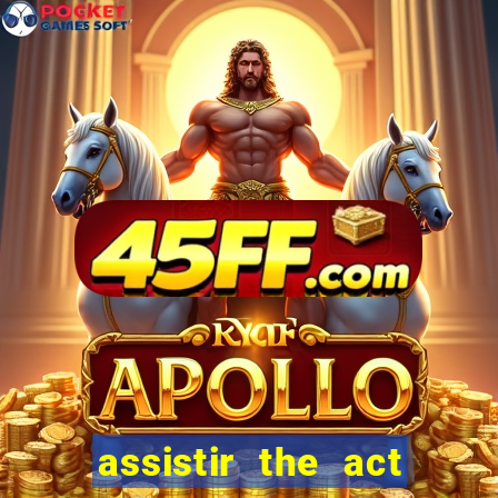 assistir the act online pobreflix